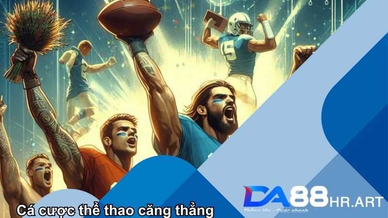 Cá cược thể thao căng thẳng với đa dạng bộ môn